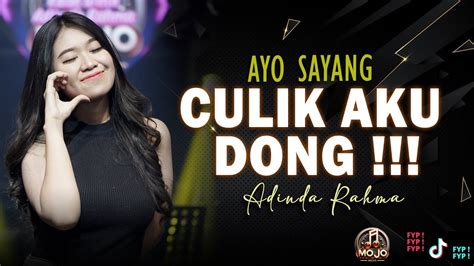 AYO SAYANG CULIK AKU DONG ADINDA RAHMA MOJO MUSIC Official Live