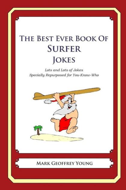 The Best Ever Book Of Surfer Jokes Lots And Lots Of Jokes Specially