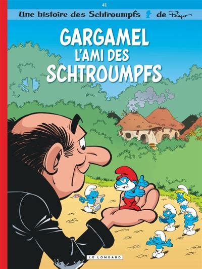 Les Schtroumpfs Les Schtroumpfs Lombard Tome Gargamel L Ami