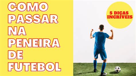 Como Passar Na Peneira De Futebol 5 Dicas YouTube