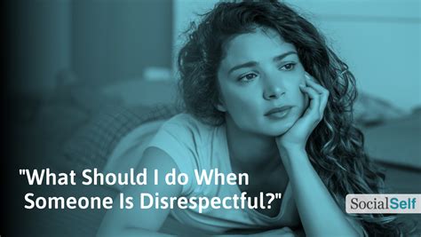 16 Ways To Respond When Someone Is Disrespectful To You