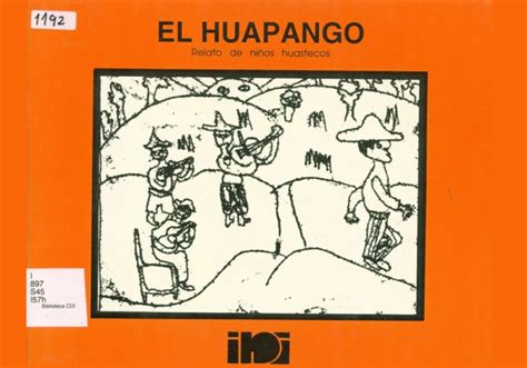 El huapango relatos de niños huastecos Lengua Huasteco de San Luis