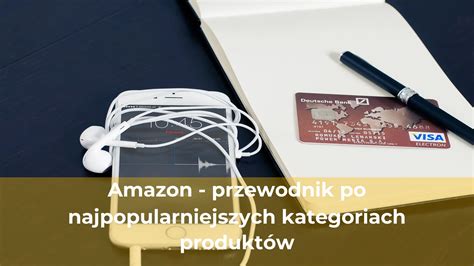 Amazon Przewodnik Po Najpopularniejszych Kategoriach Produkt W Zuzakowo