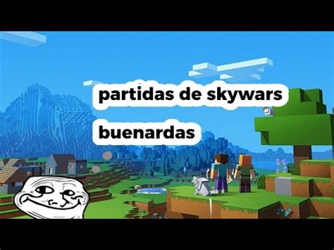 Partidas De Skywars Buenardas Tr2jksd Lo Subi Por Yotube Porque En