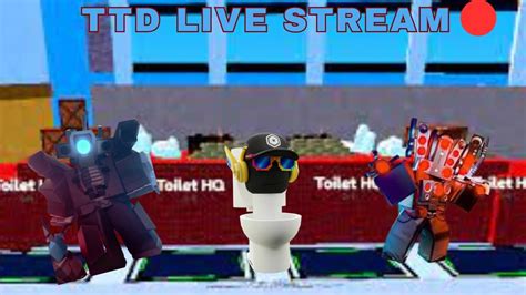 🔴toilet Tower Defense Live Grinding And More 🔴 Toilettowerdefense Youtube