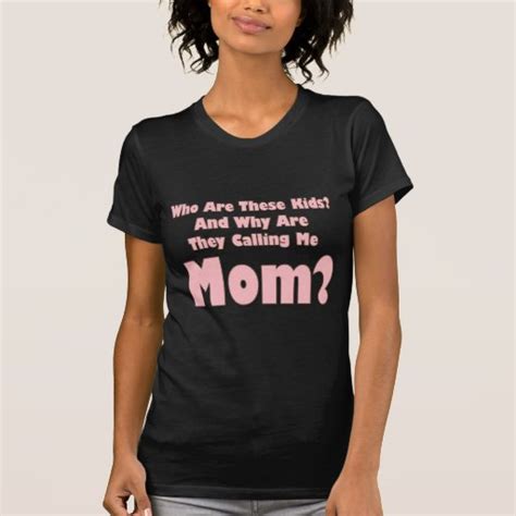 Funny Mom Shirts | Zazzle