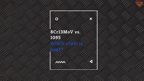 8Cr13MoV vs. 1095 | Steel Comparison - Blade Fun