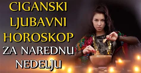 Ciganski ljubavni nedeljni horoskop Vagi stižu pobede Strelca