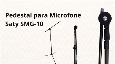 Pedestal De Microfone Saty SMG 10 YouTube