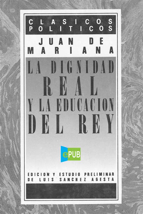 La Dignidad Real Y La Educaci N Del Rey Juan De Mariana Epubgratis