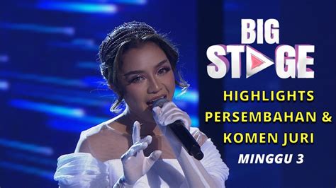 Minggu Highlights Komen Juri Persembahan Big Stage Musim Ke