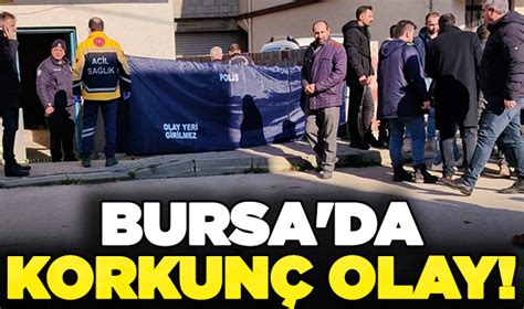 Bursa Da Korkun Olay Ara Sokakta Ba Ndan Vurulmu Olarak L Bulundu