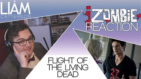 Izombie 1x05 Flight Of The Living Dead Reaction Youtube