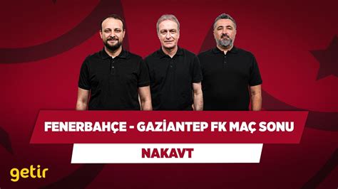 Fenerbahçe Gaziantep FK Maç Sonu Onur Tuğrul Önder Özen Serdar