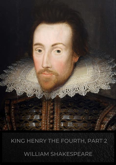 King Henry The Fourth Part 2 William Shakespeare William Shakespeare