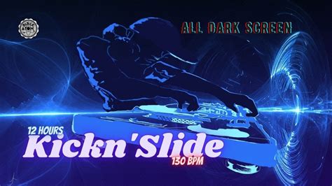 Kicknslide Kick Drum At 130 Bpm ⨀ 12 Hours All Dark Screen ⨀ Youtube