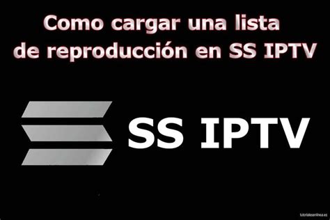 Como Cargar Una Lista De Reproducci N En Ss Iptv