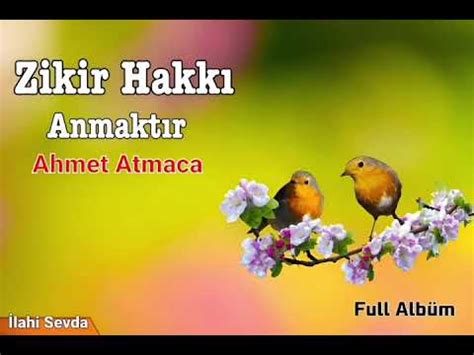 Zikir Hakkı Anmaktır Ahmet Atmaca Full Albüm YouTube