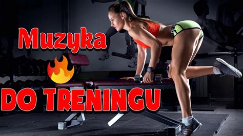 Muzyka Do Treningu Muzyka Na Siłownie Muza Do Treningu Workout