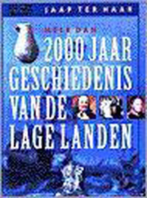 2000 Jaar Geschiedenis Van De Lage Lande Jaap Ter Haar 9789026968846