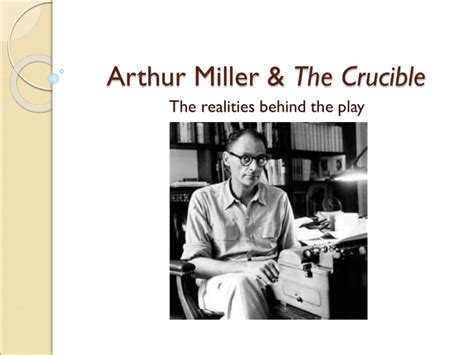 Arthur Miller And The Crucible