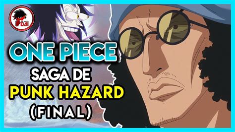 One Piece Hablemos De La Saga De Punk Hazard Final Youtube