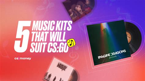 Five Music Kits That Will Suit Csgo Csmoney Blog