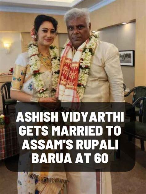 Actor Ashish Vidyarthi Gets Married To Rupali Barua Sloshout Blog