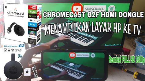 Review Chromecast HDMI Dongle Menampilkan Layar Hp Ke Tv YouTube