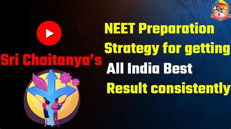 Sri Chaitanyas Neet Preparation Strategy For Getting All India Best