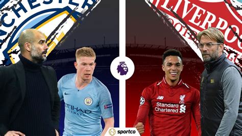 Manchester City Vs Liverpool Preview Prediction Head To Head