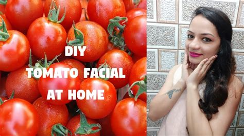 Tomato Facial At Home For Glowing Skin Diy How To Do Step Tomato