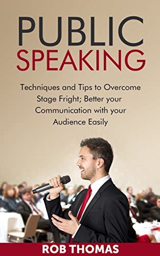 PUBLIC SPEAKING Techniques And Tips To Overcome Stage Fright Better