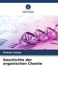 Geschichte Der Organischen Chemie Von Ouksel Louiza Buch