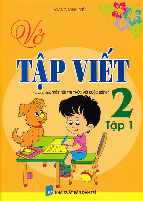 Vở Tập Viết Lớp 2 Tập 1 Biên Soạn Theo Chương Trình Sgk Kết Nối Tri