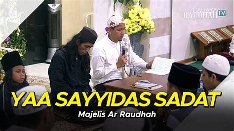 Majelis Ar Raudhah Yaa Sayyidas Sadat Versi Sekumpul Lirik