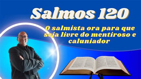 Salmos O Salmista Ora Para Que Seja Livre Do Mentiroso E