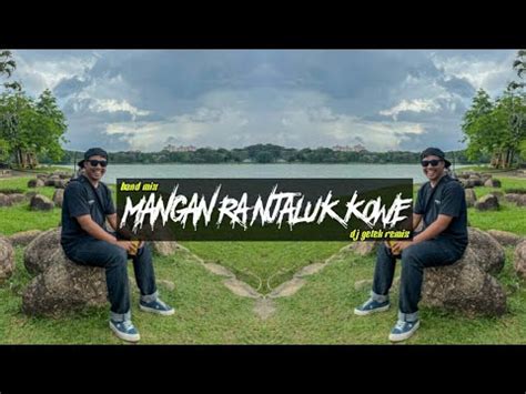 Dj Getek Remix Aku Mangan Njaluk Kowe Band Remix Youtube