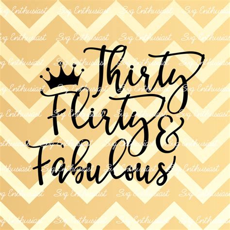 Thirty Flirty And Fabulous Svg 30th Svg Thirtieth Svg 30th Etsy