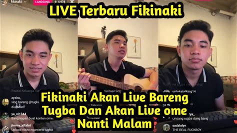 Live Terbaru Fikinaki Fiki Ajak Tugba Live Bareng Single