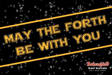 May The Fourth Be With You | Bakersfield Bail Bonds | Delano Bail Bonds