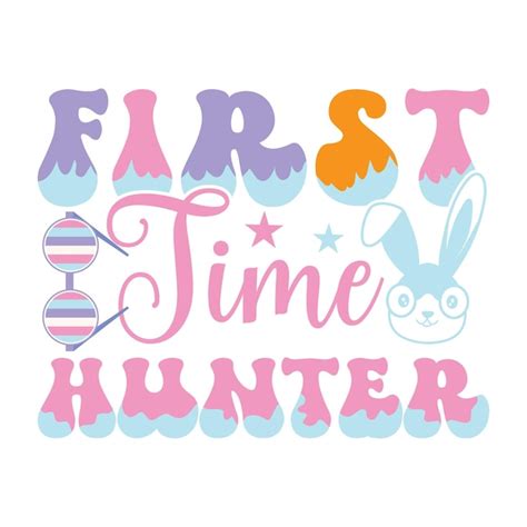 Premium Vector A Colorful Graphic That Says First Time Hunter