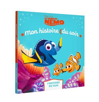 Le Monde de Némo LE MONDE DE NEMO Mon Histoire du soir L histoire