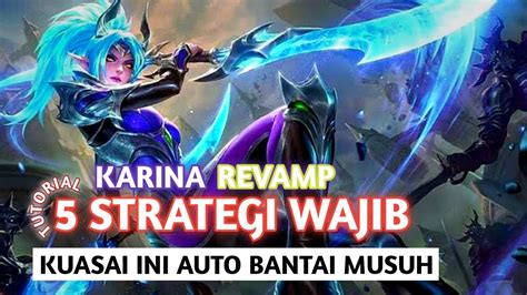 5 Strategi Wajib Di Kuasai Karina Revamp Auto Bantai Musuh Build