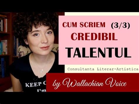 Cum Scriem Credibil Talentul Scriere Creativ Youtube