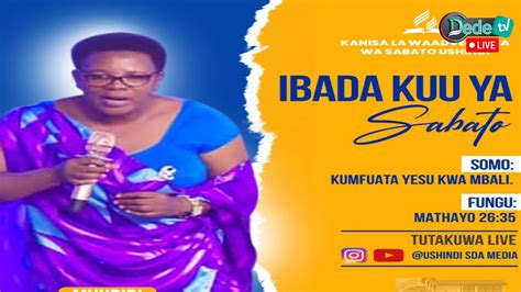 LIVE IBADA YA SABATO USHINDI SDA CHURCH YouTube