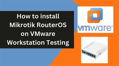 How To Install Mikrotik Routeros On Vmware Workstation Testing Youtube