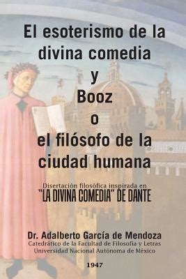 El Esoterismo De La Divina Comedia Y Booz O El Fil Sofo De La Ciudad