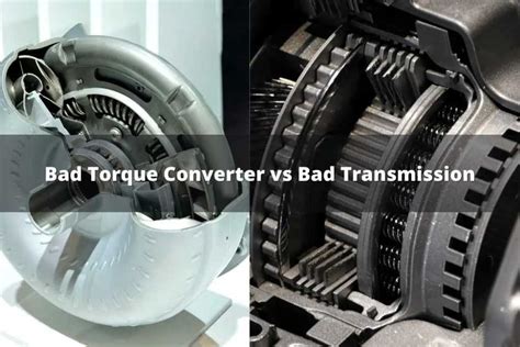 Bad Torque Converter Or Bad Transmission Get Into The Details Of Each