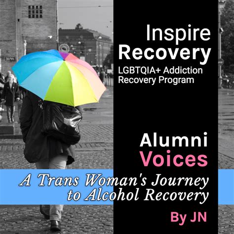 A Trans Woman S Journey To Alcohol Recovery Inspire Recovery Rehab